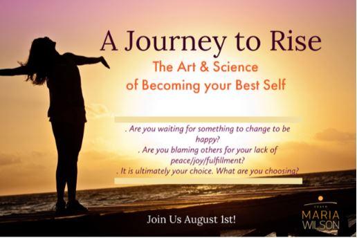 A Journey To Rise: The Art & Science of Becoming Your Best Self Maria Wilson